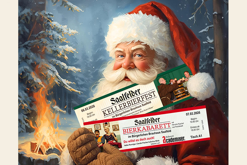 Weihnachten Tickets für unser Saalfelder Bierkabarett und Kellerbierfest verschenken!